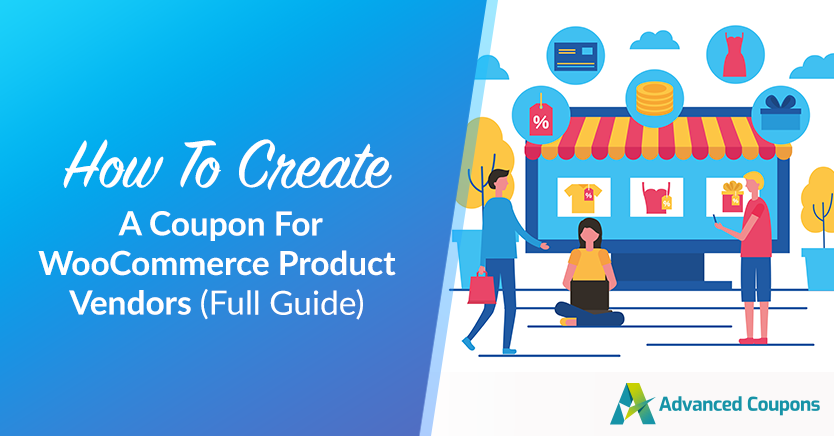 How To Create A Coupon For WooCommerce Product Vendors (Full Guide)
