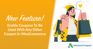New Feature! How To Enable Coupons To Be Used With Any Other Coupon In WooCommerce