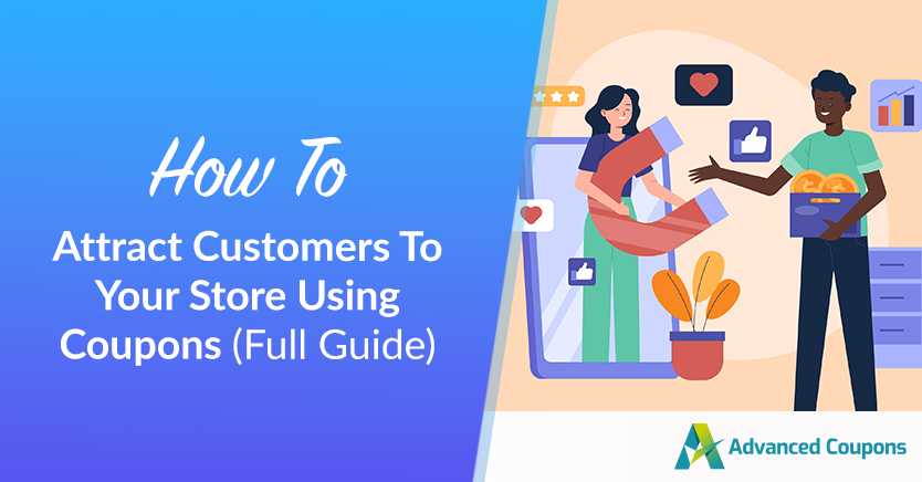 How To Attract Customers To Your Store Using Coupons (Guide)