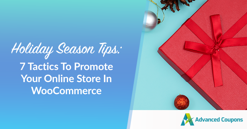 Holiday Season Tips: 7 Tactics To Promote Your Online Store
