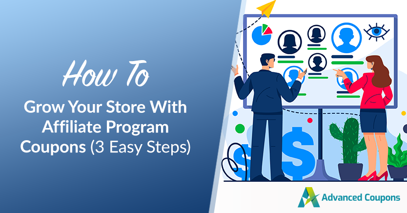 How To Grow Your Store With Affiliate Program Coupons (3 Easy Steps)